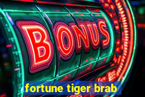 fortune tiger brab